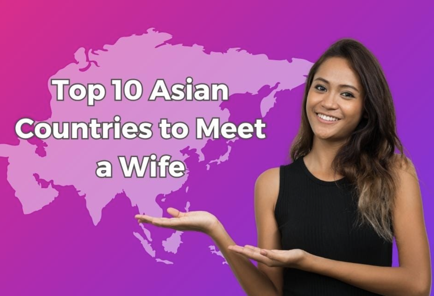 Best Asian Countries to Meet a Wife